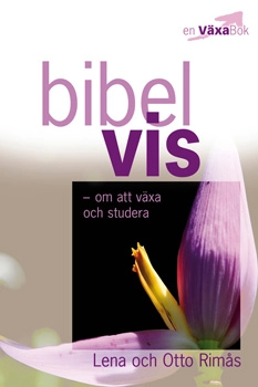 Bibelvis - om att växa och studera; Lena Rimås, Otto Rimås; 2011