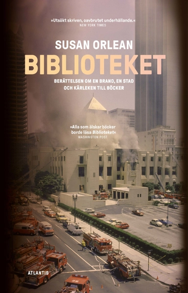 Biblioteket : berättelsen om en brand, en stad och kärleken till böcker; Susan Orlean; 2020