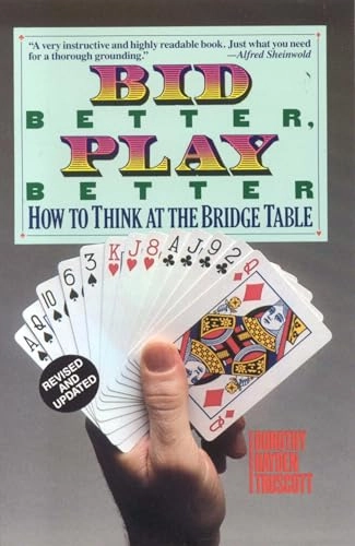 Bid Better Play Better: How to Think at the Bridge Table; Dorothy Hayden Truscott; 2006