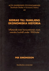 Bidrag till familjens ekonomiska historia : inflytande över konsumtionen inom svenska hushåll under 1900-talet