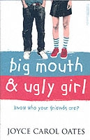 Big Mouth and Ugly Girl; Joyce Carol Oates; 2003