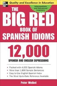 Big Red Book of Spanish Idioms; Peter Weibel; 2004