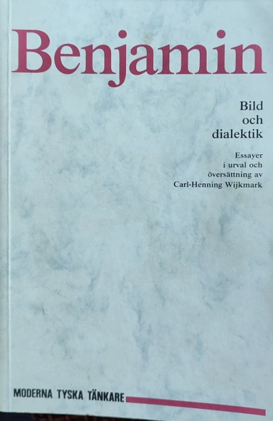 Bild och dialektik; Walter Benjamin; 1991