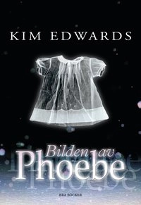 Bilden av Phoebe; Kim Edwards; 2007