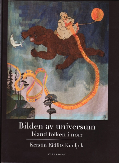 Bilden av universum bland folken i norr; Kerstin Kuoljok; 2009