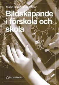 Bildskapande i förskola och skola; 1998