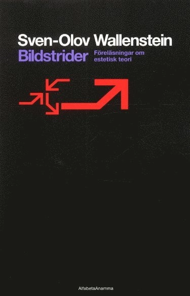 Bildstrider - föreläsningar om estetisk teori; Sven-Olov Wallenstein; 2001