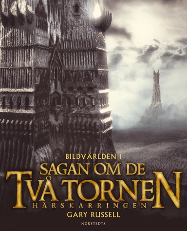 Bildvärlden i Sagan om de två tornen : Härskarringen; Gary Russell; 2003