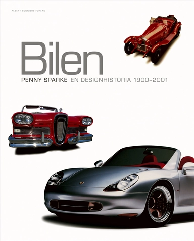 Bilen : en designhistoria 1900-2001