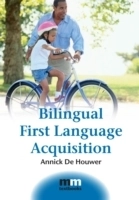 Bilingual first language acquisition; Annick De Houwer; 2009