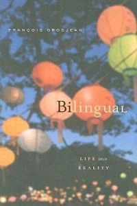 Bilingual : life and reality; François Grosjean; 2010