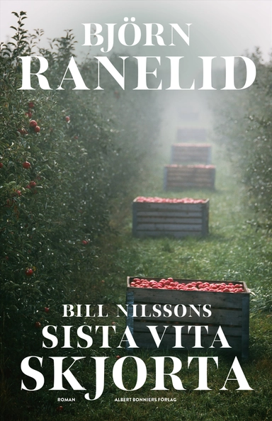 Bill Nilssons sista vita skjorta; Björn Ranelid; 2020