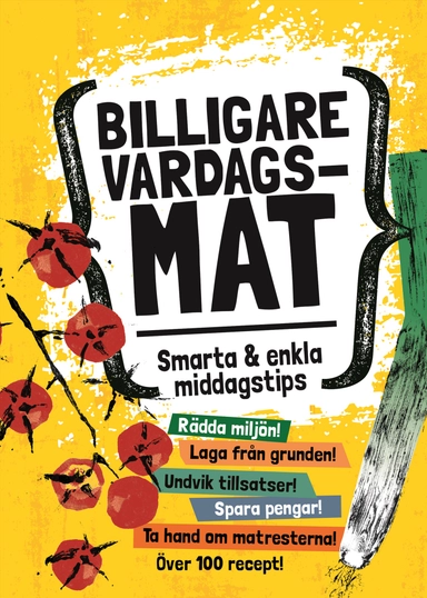 Billigare vardagsmat  : smarta och enkla middagstips; Monica Sundberg; 2020