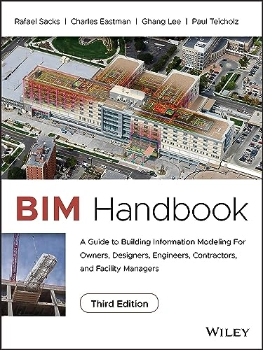 BIM handbook : a guide to building information modeling for owners, managers, designers, engineers and contractors; Charles M. Eastman; 2018