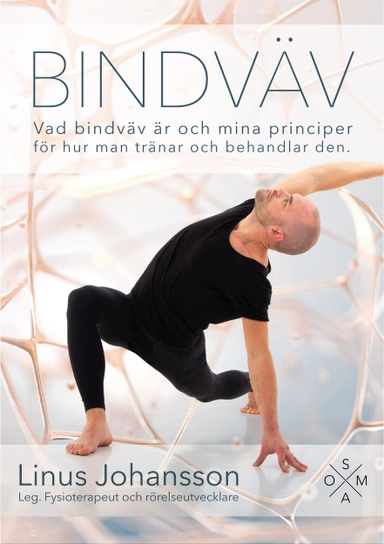 Bindväv - Vad bindväv är och mina principer för hur man tränar och behandlar den; Linus Johansson; 2021