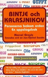 Bintje och Kalasjnikov. Personerna bakom orden; Marcel Grauls; 2002