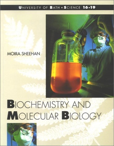 Biochemistry and Molecular BiologyBath Science 16-19Science 16-19 science project, University of BathUniversity of Bath science 16-19University of Bath; Moira Sheehan