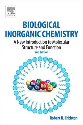 Biological inorganic chemistry : a new introduction to molecular structure and function; Robert R. Crichton; 2012