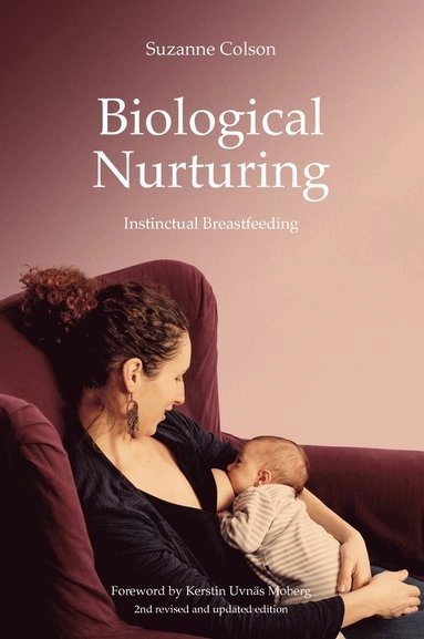 Biological nurturing : instinctual breastfeeding; Suzanne Colson; 2019