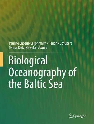 Biological oceanography of the Baltic sea; Teresa. Radziejewska, Hendrik. Schubert, Pauline Jeanette Maria Snoeijs; 2014