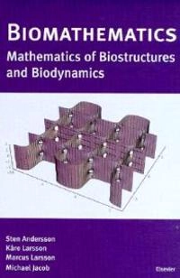 Biomathematics : mathematics of biostructures and biodynamics