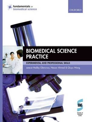 Biomedical science practice : experimental and professional skills; Hedley Glencross; 2010