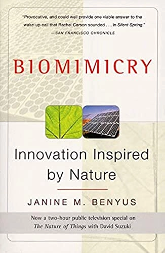 Biomimicry : innovation inspired by nature; Janine M. Benyus; 2002