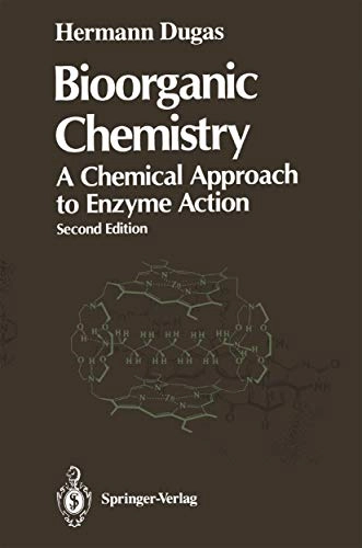 Bioorganic Chemistry: A Chemical Approach to Enzyme Action; H. Dugas; 1989