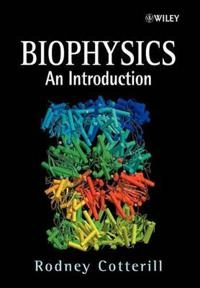 Biophysics: An Introduction; Rodney M. J. Cotterill; 2002