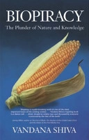 Biopiracy : the plunder of nature and knowledge; Vandana Shiva; 1998