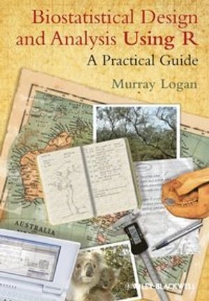 Biostatistical Design and Analysis Using R; Murray Logan; 2010