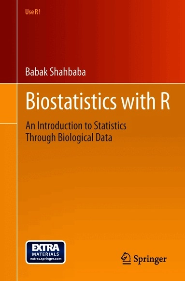 Biostatistics with R : an introduction to statistics through biological data; Babak Shahbaba; 2012