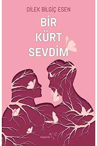 Bir Kürt sevdim; Dilek Bilgiç Esen; 2021