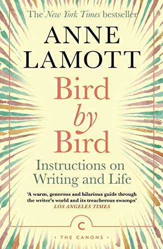 Bird by bird : instructions on writing and life; Anne Lamott; 2020