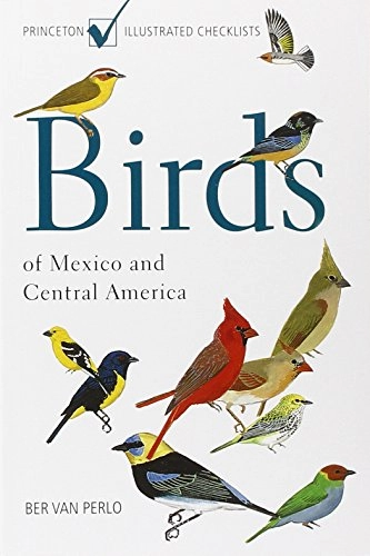 Birds of Mexico and Central America; Ber Van Perlo; 2006