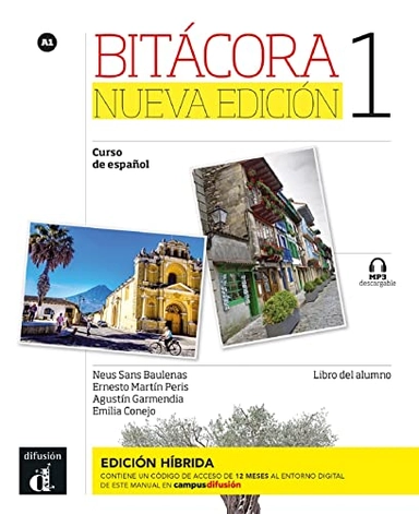 Bitacora Nueva edicion 1 - Edicion hibrida - Libro del alumno + audio MP3. A1; Neus Sans Baulenas, Ernesto Martin Peris, Agustin Garmendia, Emilia Conejo; 2016