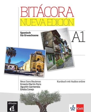 Bitacora. Nueva edición. A1. Kursbuch + Audios online; Neus Sans Baulenas; 2016