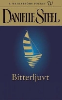 Bitterljuvt; Danielle Steel; 2004
