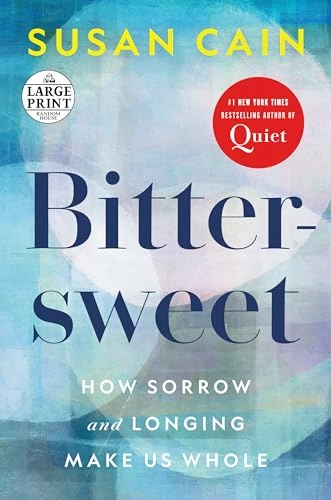 Bittersweet : how sorrow and longing make us whole