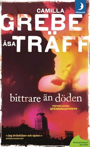 Bittrare än döden; Camilla Grebe, Åsa Träff; 2011