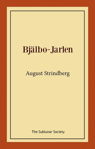 Bjälbo-Jarlen; August Strindberg; 2021
