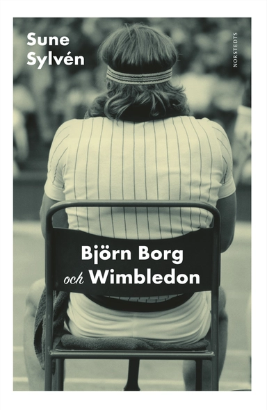 Björn Borg och Wimbledon; Sune Sylvén; 2011