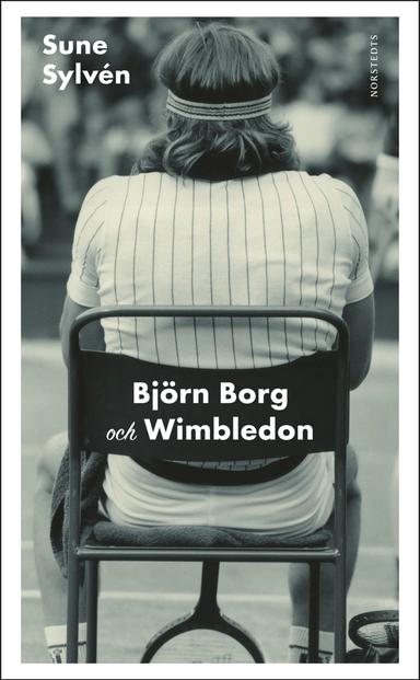 Björn Borg och Wimbledon; Sune Sylvén; 2017