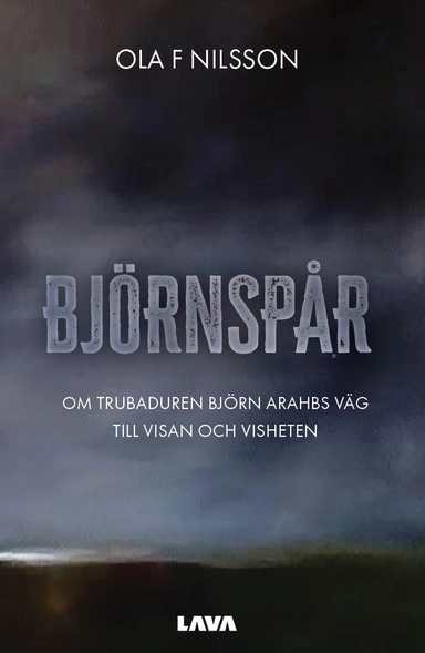 Björnspår : om trubaduren Björn Arahbs väg till visan och visheten; Ola F. Nilsson; 2024