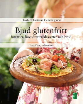 Bjud glutenfritt : förrätter, huvudrätter, desserter och bröd; Elisabeth Ekstrand Hemmingsson, Kent Jardhammar; 2008