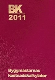 BK 2011. Byggmästarnas kostnadskalkylator