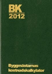BK 2012. Byggmästarnas kostnadskalkylator; 2012