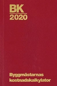BK 2020. Byggmästarnas kostnadskalkylator; 2020