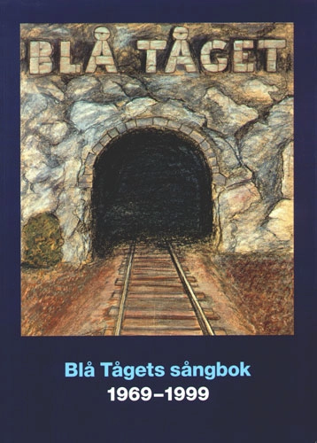 Blå tågets sångbok 1969-1999 - 98 sånger; Blå Tåget; 2003