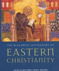 Blackwell dictionary of eastern christianity